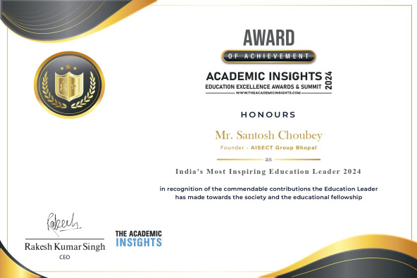 Mr. Santosh Choubey, Founder of AISECT Group Bhopal, has been honored as India's Most Inspiring Education Leader 2024 at the Academic Insights Education Excellence Awards in Bangalore.